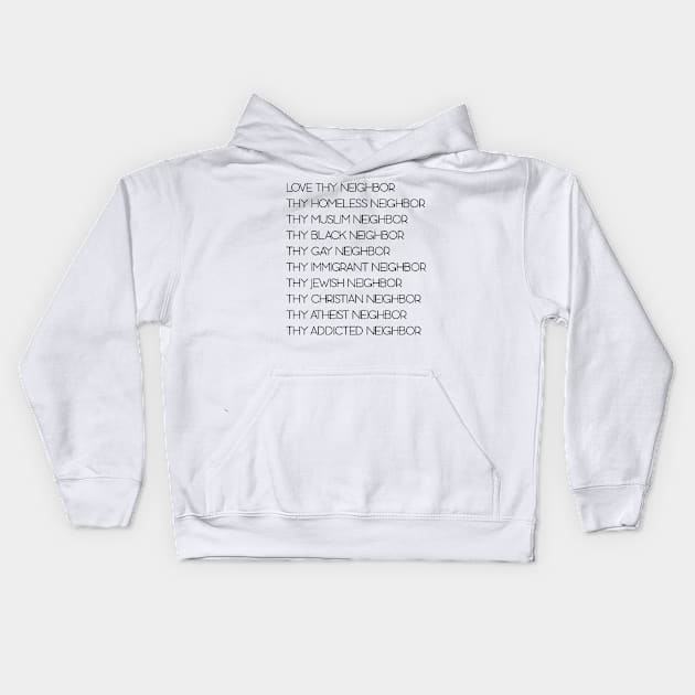 Love Thy Neighbor Kids Hoodie by William Edward Husband